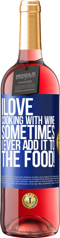 29,95 € Free Shipping | Rosé Wine ROSÉ Edition I love cooking with wine. Sometimes I ever add it to the food! Blue Label. Customizable label Young wine Harvest 2024 Tempranillo