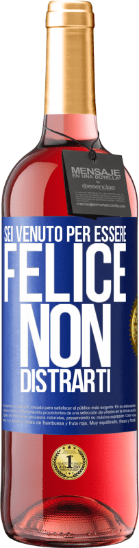 29,95 € Spedizione Gratuita | Vino rosato Edizione ROSÉ Sei venuto per essere felice. Non distrarti Etichetta Blu. Etichetta personalizzabile Vino giovane Raccogliere 2024 Tempranillo