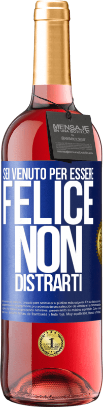 29,95 € Spedizione Gratuita | Vino rosato Edizione ROSÉ Sei venuto per essere felice. Non distrarti Etichetta Blu. Etichetta personalizzabile Vino giovane Raccogliere 2025 Tempranillo