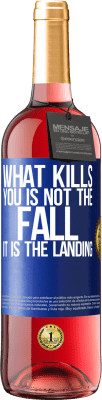 29,95 € Free Shipping | Rosé Wine ROSÉ Edition What kills you is not the fall, it is the landing Blue Label. Customizable label Young wine Harvest 2023 Tempranillo
