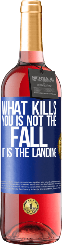 29,95 € Free Shipping | Rosé Wine ROSÉ Edition What kills you is not the fall, it is the landing Blue Label. Customizable label Young wine Harvest 2024 Tempranillo