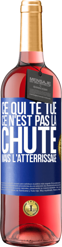 29,95 € Envoi gratuit | Vin rosé Édition ROSÉ Ce qui te tue ce n'est pas la chute, mais l'atterrissage Étiquette Bleue. Étiquette personnalisable Vin jeune Récolte 2024 Tempranillo