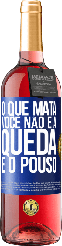 29,95 € Envio grátis | Vinho rosé Edição ROSÉ O que mata você não é a queda, é o pouso Etiqueta Azul. Etiqueta personalizável Vinho jovem Colheita 2024 Tempranillo