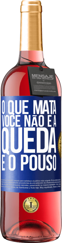 29,95 € Envio grátis | Vinho rosé Edição ROSÉ O que mata você não é a queda, é o pouso Etiqueta Azul. Etiqueta personalizável Vinho jovem Colheita 2025 Tempranillo