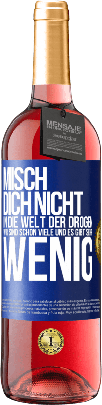 29,95 € Kostenloser Versand | Roséwein ROSÉ Ausgabe Misch dich nicht in die Welt der Drogen. Wir sind schon viele und es gibt sehr wenig Blaue Markierung. Anpassbares Etikett Junger Wein Ernte 2024 Tempranillo