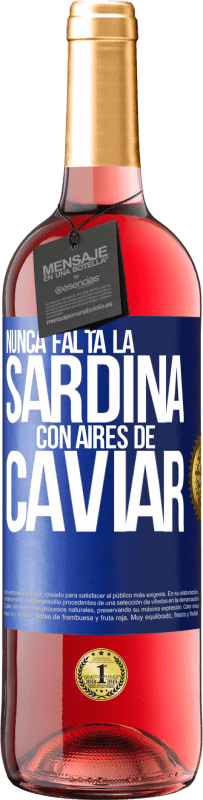 29,95 € Envío gratis | Vino Rosado Edición ROSÉ Nunca falta la sardina con aires de caviar Etiqueta Azul. Etiqueta personalizable Vino joven Cosecha 2024 Tempranillo