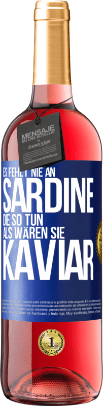 29,95 € Kostenloser Versand | Roséwein ROSÉ Ausgabe Es fehlt nie an Sardine, die so tun, als wären sie Kaviar Blaue Markierung. Anpassbares Etikett Junger Wein Ernte 2023 Tempranillo