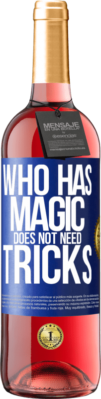 24,95 € Free Shipping | Rosé Wine ROSÉ Edition Who has magic does not need tricks Blue Label. Customizable label Young wine Harvest 2021 Tempranillo