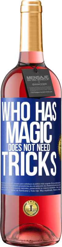 29,95 € Free Shipping | Rosé Wine ROSÉ Edition Who has magic does not need tricks Blue Label. Customizable label Young wine Harvest 2024 Tempranillo