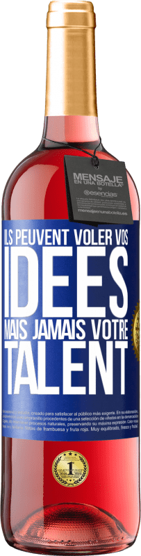 29,95 € Envoi gratuit | Vin rosé Édition ROSÉ Ils peuvent voler vos idées mais jamais votre talent Étiquette Bleue. Étiquette personnalisable Vin jeune Récolte 2024 Tempranillo