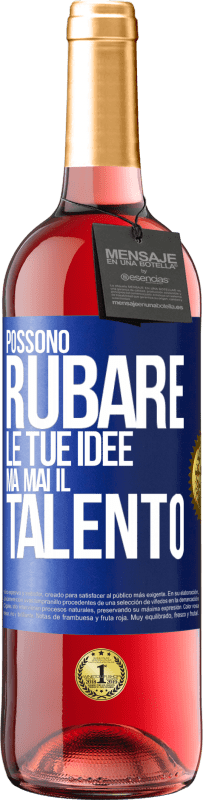 29,95 € Spedizione Gratuita | Vino rosato Edizione ROSÉ Possono rubare le tue idee ma mai il talento Etichetta Blu. Etichetta personalizzabile Vino giovane Raccogliere 2024 Tempranillo