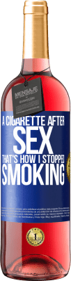 29,95 € Free Shipping | Rosé Wine ROSÉ Edition A cigarette after sex. That's how I stopped smoking Blue Label. Customizable label Young wine Harvest 2023 Tempranillo