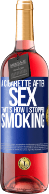 29,95 € Free Shipping | Rosé Wine ROSÉ Edition A cigarette after sex. That's how I stopped smoking Blue Label. Customizable label Young wine Harvest 2024 Tempranillo