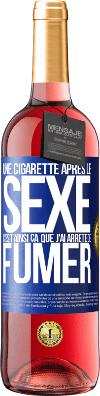 29,95 € Envoi gratuit | Vin rosé Édition ROSÉ Une cigarette après le sexe. C'est ainsi ça que j'ai arrêté de fumer Étiquette Bleue. Étiquette personnalisable Vin jeune Récolte 2024 Tempranillo