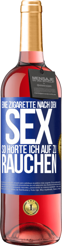 29,95 € Kostenloser Versand | Roséwein ROSÉ Ausgabe Eine Zigarette nach dem Sex. So hörte ich auf zu rauchen Blaue Markierung. Anpassbares Etikett Junger Wein Ernte 2023 Tempranillo