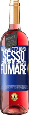 29,95 € Spedizione Gratuita | Vino rosato Edizione ROSÉ Una sigaretta dopo il sesso. È così che ho smesso di fumare Etichetta Blu. Etichetta personalizzabile Vino giovane Raccogliere 2025 Tempranillo