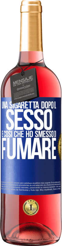 29,95 € Spedizione Gratuita | Vino rosato Edizione ROSÉ Una sigaretta dopo il sesso. È così che ho smesso di fumare Etichetta Blu. Etichetta personalizzabile Vino giovane Raccogliere 2024 Tempranillo