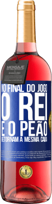 29,95 € Envio grátis | Vinho rosé Edição ROSÉ No final do jogo, o rei e o peão retornam à mesma caixa Etiqueta Azul. Etiqueta personalizável Vinho jovem Colheita 2024 Tempranillo