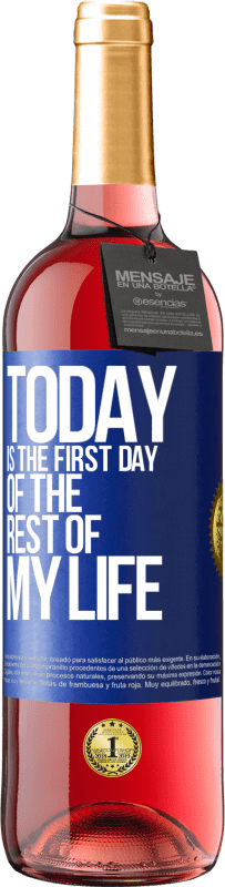 29,95 € Free Shipping | Rosé Wine ROSÉ Edition Today is the first day of the rest of my life Blue Label. Customizable label Young wine Harvest 2024 Tempranillo