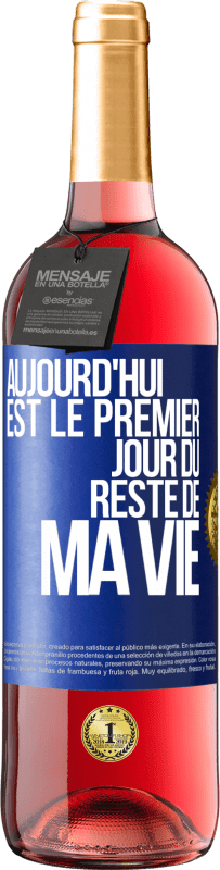 29,95 € Envoi gratuit | Vin rosé Édition ROSÉ Aujourd'hui est le premier jour du reste de ma vie Étiquette Bleue. Étiquette personnalisable Vin jeune Récolte 2024 Tempranillo