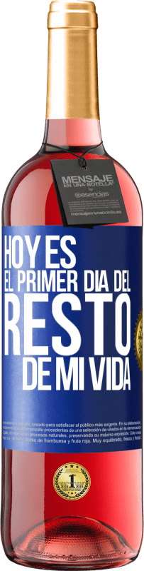 29,95 € Envío gratis | Vino Rosado Edición ROSÉ Hoy es el primer día del resto de mi vida Etiqueta Azul. Etiqueta personalizable Vino joven Cosecha 2024 Tempranillo