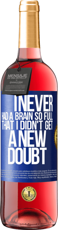 29,95 € Free Shipping | Rosé Wine ROSÉ Edition I never had a brain so full that I didn't get a new doubt Blue Label. Customizable label Young wine Harvest 2024 Tempranillo