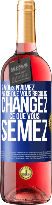 29,95 € Envoi gratuit | Vin rosé Édition ROSÉ Si vous n'aimez pas ce que vous récoltez, changez ce que vous semez Étiquette Bleue. Étiquette personnalisable Vin jeune Récolte 2024 Tempranillo