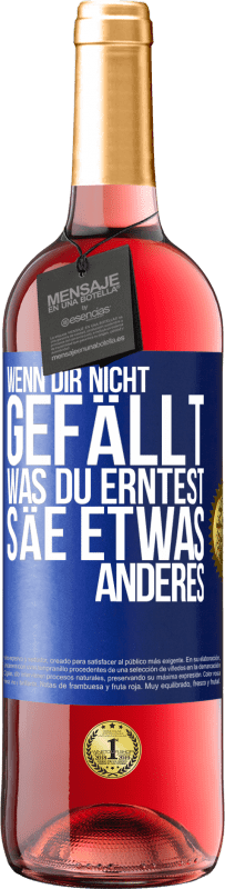 29,95 € Kostenloser Versand | Roséwein ROSÉ Ausgabe Wenn dir nicht gefällt, was du erntest, säe etwas anderes Blaue Markierung. Anpassbares Etikett Junger Wein Ernte 2024 Tempranillo