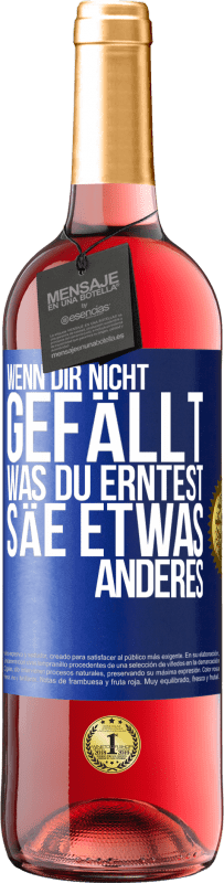 29,95 € Kostenloser Versand | Roséwein ROSÉ Ausgabe Wenn dir nicht gefällt, was du erntest, säe etwas anderes Blaue Markierung. Anpassbares Etikett Junger Wein Ernte 2025 Tempranillo