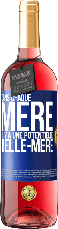 29,95 € Envoi gratuit | Vin rosé Édition ROSÉ Dans chaque mère il y a une potentielle belle-mère Étiquette Bleue. Étiquette personnalisable Vin jeune Récolte 2024 Tempranillo