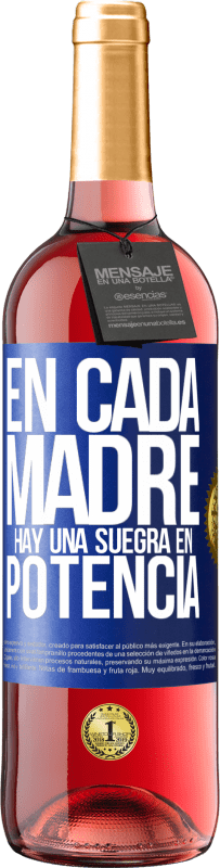 29,95 € Envío gratis | Vino Rosado Edición ROSÉ En cada madre hay una suegra en potencia Etiqueta Azul. Etiqueta personalizable Vino joven Cosecha 2024 Tempranillo