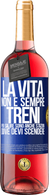 29,95 € Spedizione Gratuita | Vino rosato Edizione ROSÉ La vita non è sempre treni per salire, sono anche stazioni dove devi scendere Etichetta Blu. Etichetta personalizzabile Vino giovane Raccogliere 2023 Tempranillo