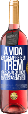 29,95 € Envio grátis | Vinho rosé Edição ROSÉ A vida nem sempre é um trem para seguir em frente, eles também são estações onde você precisa descer Etiqueta Azul. Etiqueta personalizável Vinho jovem Colheita 2024 Tempranillo