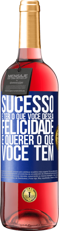 29,95 € Envio grátis | Vinho rosé Edição ROSÉ sucesso é ter o que você deseja. Felicidade é querer o que você tem Etiqueta Azul. Etiqueta personalizável Vinho jovem Colheita 2024 Tempranillo