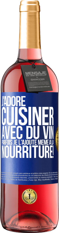 29,95 € Envoi gratuit | Vin rosé Édition ROSÉ J'adore cuisiner avec du vin. Parfois je l'ajoute même à la nourriture! Étiquette Bleue. Étiquette personnalisable Vin jeune Récolte 2024 Tempranillo