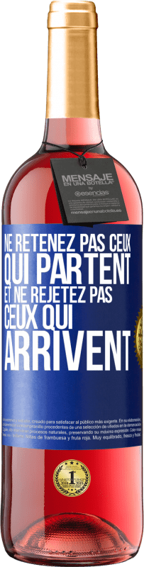 29,95 € Envoi gratuit | Vin rosé Édition ROSÉ Ne retenez pas ceux qui partent et ne rejetez pas ceux qui arrivent Étiquette Bleue. Étiquette personnalisable Vin jeune Récolte 2024 Tempranillo