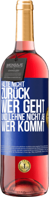 29,95 € Kostenloser Versand | Roséwein ROSÉ Ausgabe Halte nicht zurück, wer geht, und lehne nicht ab, wer kommt Blaue Markierung. Anpassbares Etikett Junger Wein Ernte 2024 Tempranillo