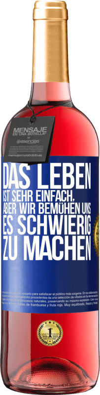 29,95 € Kostenloser Versand | Roséwein ROSÉ Ausgabe Das Leben ist sehr einfach, aber wir bemühen uns, es schwierig zu machen Blaue Markierung. Anpassbares Etikett Junger Wein Ernte 2024 Tempranillo