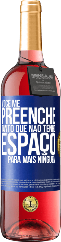 29,95 € Envio grátis | Vinho rosé Edição ROSÉ Você me preenche tanto que não tenho espaço para mais ninguém Etiqueta Azul. Etiqueta personalizável Vinho jovem Colheita 2024 Tempranillo