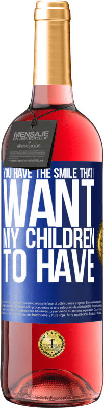 29,95 € 送料無料 | ロゼワイン ROSÉエディション あなたは私の子供たちが持ってほしい笑顔があります 青いタグ. カスタマイズ可能なラベル 若いワイン 収穫 2023 Tempranillo