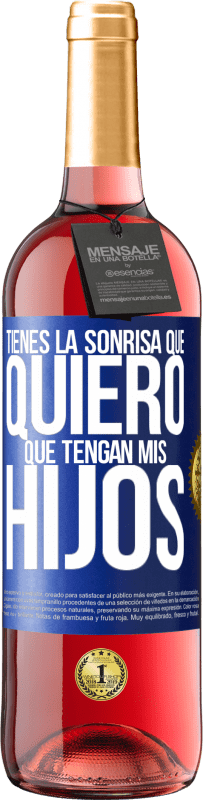 29,95 € Envío gratis | Vino Rosado Edición ROSÉ Tienes la sonrisa que quiero que tengan mis hijos Etiqueta Azul. Etiqueta personalizable Vino joven Cosecha 2024 Tempranillo