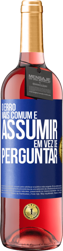 29,95 € Envio grátis | Vinho rosé Edição ROSÉ O erro mais comum é assumir, em vez de perguntar Etiqueta Azul. Etiqueta personalizável Vinho jovem Colheita 2024 Tempranillo