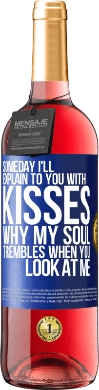 29,95 € Free Shipping | Rosé Wine ROSÉ Edition Someday I'll explain to you with kisses why my soul trembles when you look at me Blue Label. Customizable label Young wine Harvest 2024 Tempranillo