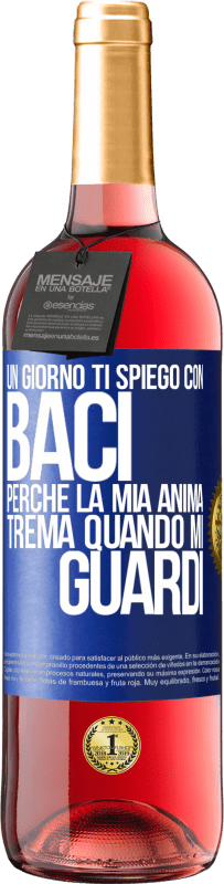 29,95 € Spedizione Gratuita | Vino rosato Edizione ROSÉ Un giorno ti spiego con baci perché la mia anima trema quando mi guardi Etichetta Blu. Etichetta personalizzabile Vino giovane Raccogliere 2025 Tempranillo