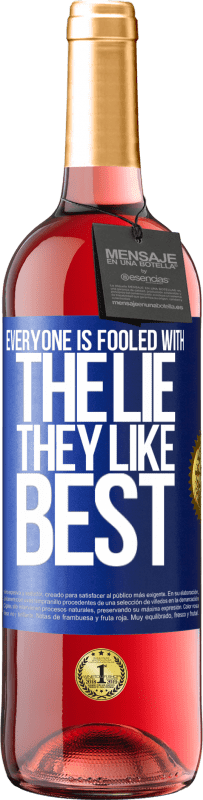 29,95 € Free Shipping | Rosé Wine ROSÉ Edition Everyone is fooled with the lie they like best Blue Label. Customizable label Young wine Harvest 2022 Tempranillo