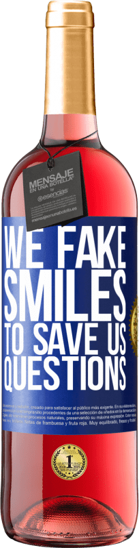 29,95 € Free Shipping | Rosé Wine ROSÉ Edition We fake smiles to save us questions Blue Label. Customizable label Young wine Harvest 2023 Tempranillo
