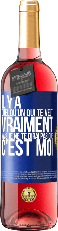 29,95 € Envoi gratuit | Vin rosé Édition ROSÉ Il y a quelqu'un qui te veut vraiment mais je ne te dirai pas que c'est moi Étiquette Bleue. Étiquette personnalisable Vin jeune Récolte 2024 Tempranillo