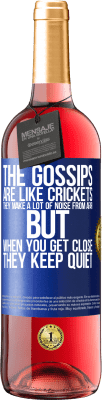 29,95 € Free Shipping | Rosé Wine ROSÉ Edition The gossips are like crickets, they make a lot of noise from afar, but when you get close they keep quiet Blue Label. Customizable label Young wine Harvest 2024 Tempranillo