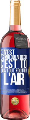 29,95 € Envoi gratuit | Vin rosé Édition ROSÉ Ce n'est pas moi qui ai décidé, c'est toi qui a tout foutu en l'air Étiquette Bleue. Étiquette personnalisable Vin jeune Récolte 2024 Tempranillo