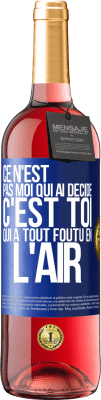 29,95 € Envoi gratuit | Vin rosé Édition ROSÉ Ce n'est pas moi qui ai décidé, c'est toi qui a tout foutu en l'air Étiquette Bleue. Étiquette personnalisable Vin jeune Récolte 2025 Tempranillo